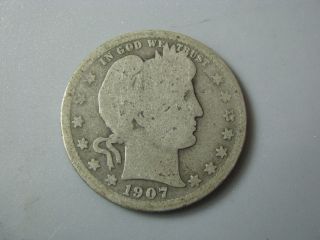 1907 Barber Head Quarter United States Coin G - Ag Nc03 photo