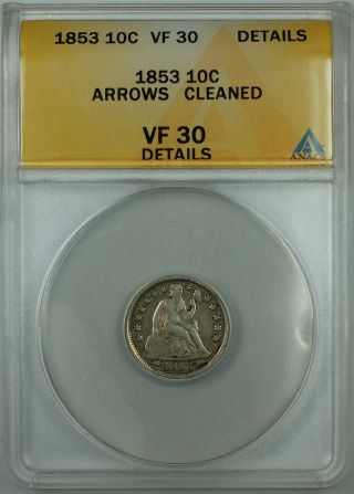 1853 Arrows Seated Liberty Silver Dime 10c,  Anacs Vf - 30 Details,  Cleaned photo