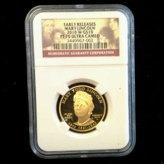 2010 - W $10 Mary Lincoln Ngc Pf70 Ultra Cameo First Spouse Gold photo