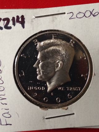 X214 : 2006 - S Proof 90% Silver Kennedy Half Dollar Coin :fairhouse Hq photo