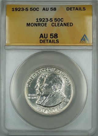 1923 - S Monroe Commem Silver 50c Coin Anacs Au - 58 Det.  Clnd Lightly Toned Reverse photo