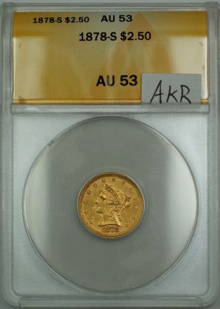 1878 - S $2.  50 Liberty Quarter Eagle Gold Coin Anacs Au - 53 Akr photo
