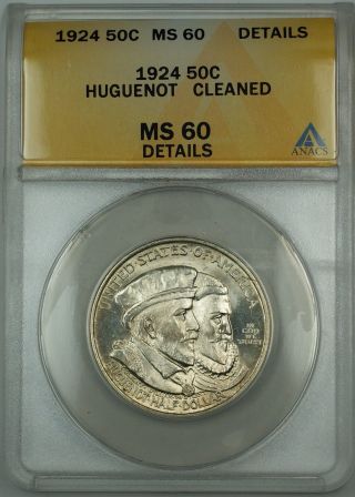 1924 Huguenot Commem.  Silver 50c Anacs Ms - 60 Details Cleaned (better Coin Gem) photo