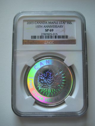 2003 Canada $5 Silver Maple Leaf - 15th Anniversary Hologram - Ngc Sp69 photo