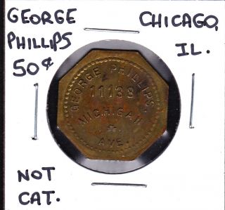 Uncataloged George Phillips,  Chicago,  Illinois 50 Cents Merchant Token photo
