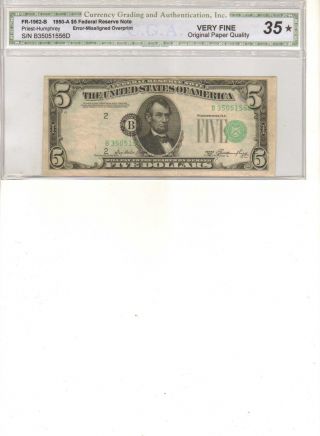 Fr 1962 - B 1950 - A $5 Federal Reserve Note Misaligned Overprint Error Cga 35 photo