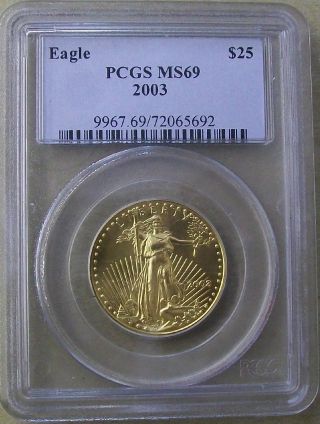 2003 Gold Eagle $25.  00 1/2 Troy Ounce Gold Coin Pcgs Ms69 photo