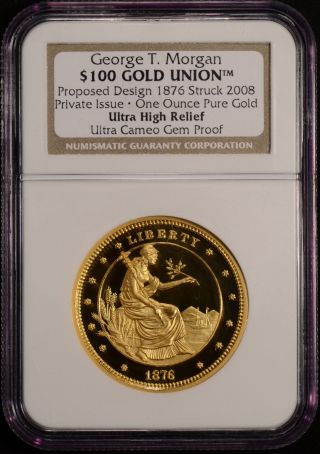 George T.  Morgan $100 Gold Union 1 Oz Pure Gold Ngc Ultra Cameo Gem Proof photo