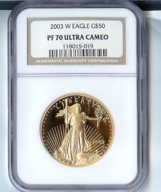 2003 - W $50 (1 Oz. ) Proof Gold Eagle Ngc Pf 70 Ultra Cameo photo