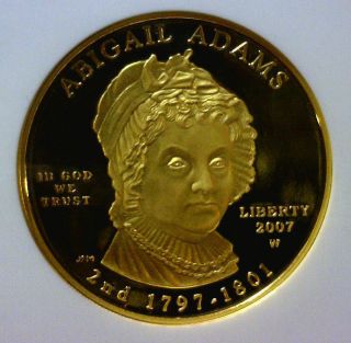 2007 - W Abigail Adams,  Ngc Proof - 70 Ultra Cameo,  $10 Gold Spouce Coin photo