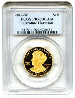 2012 - W Caroline Harrison $10 Pcgs Proof 70 Dcam First Spouse.  999 Gold photo