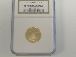 2007 W American Gold Eagle $10 Proof 70 Ultra Cameo Ngc photo