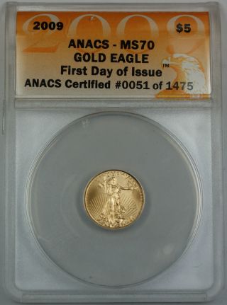 2009 $5 Gold American Eagle,  Anacs Ms - 70 First Day Issue 0051 Of 1475 photo