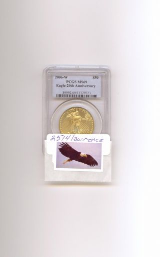 2006 - W $50 (1oz) 20th Anniversary Gold American Eagle Pcgs Ms69 photo