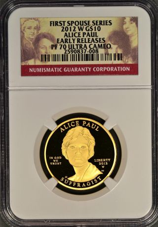 First Spouse Series 2012 W G$10 Alice Paul Ngc Pf 70 Ultra Cameo Early Releases photo