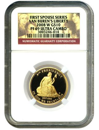 2008 - W Van Buren ' S Liberty $10 Ngc Proof 69 Ucam First Spouse.  999 Gold photo