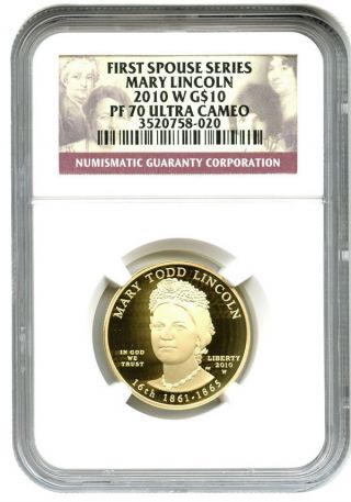 2010 - W Mary Lincoln $10 Ngc Proof 70 Ucam First Spouse.  999 Gold photo
