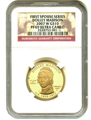 2007 - W Dolley Madison $10 Ngc Proof 69 Ucam First Spouse.  999 Gold photo