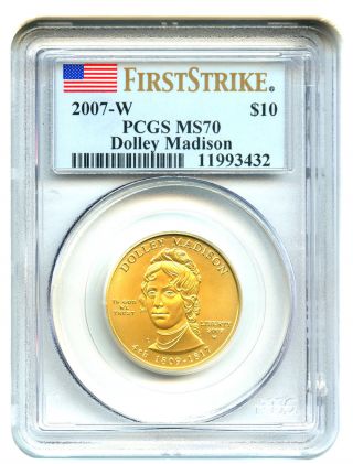 2007 - W Dolley Madison $10 Pcgs Ms70 (first Strike) First Spouse.  999 Gold photo