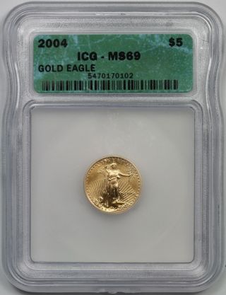 2004 Gold Eagle $5 Tenth - Ounce Ms 69 Icg 1/10 Oz.  Fine Gold photo