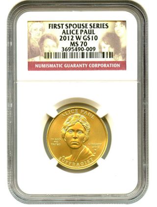 2012 - W Alice Paul $10 Ngc Ms70 First Spouse.  999 Gold photo