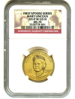 2010 - W Mary Lincoln $10 Ngc Ms70 First Spouse.  999 Gold photo