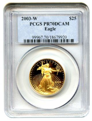 2003 - W Gold Eagle $25 Pcgs Proof 70 Dcam American Gold Eagle Age photo