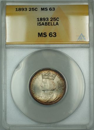 1893 Isabella Commemorative Silver Quarter 25c Anacs Ms - 63 (better Coin) Toned photo