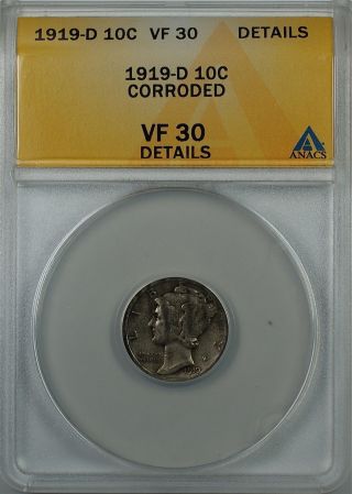 1919 - D Mercury Silver Dime 10c,  Anacs Vf - 30 Details,  Corroded,  Very Fine Coin photo