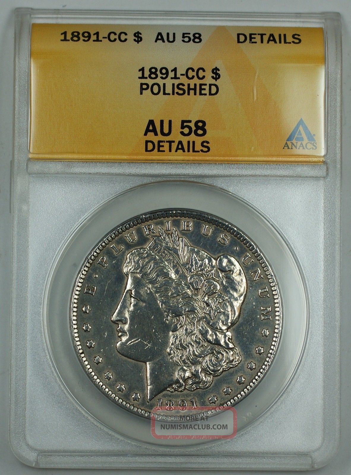 1891 - Cc Morgan Silver Dollar, Anacs Au - 58 Details, Polished
