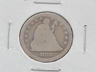 1878 - P Seated Liberty Quarter 90% Silver U.  S.  Coin C4169l photo