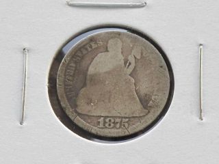 1875 - P Liberty Seated 90% Silver Dime U.  S.  Coin C4159l photo