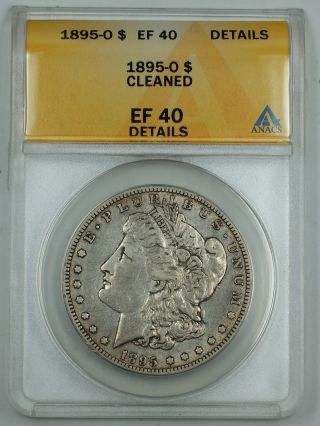 1895 - O Morgan Silver Dollar Coin,  Anacs Ef - 40 Details,  Cleaned photo