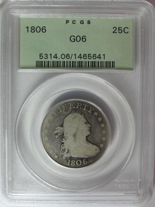 1806 Pcgs G6 Draped Bust Silver Quarter 25c Coin,  Old Green Holder Scarce photo
