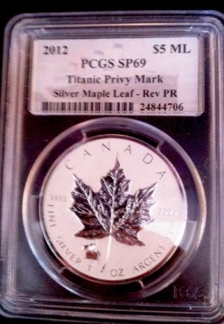 2012 $5 Canada Silver Maple Leaf Pcgs Sp69 Titanic Privy photo