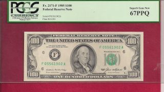 1985 $100 Federal Reserve Note Fr.  2171 - F Pcgs 67ppq photo