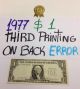 1977 - A $1 Federal Reserve Note - Third Printing On Back Error Excelent Rare Paper Money: US photo 4