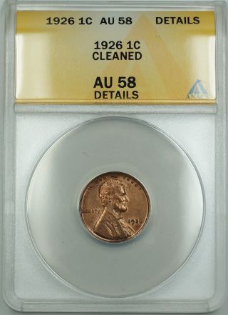 1926 Lincoln Wheat Cent 1c Coin Anacs Au - 58 Details Cleaned Etr photo