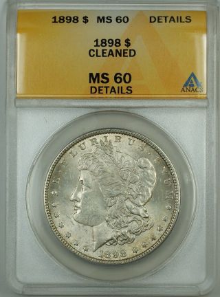 1898 Morgan Silver Dollar Coin,  Anacs Ms - 60 Details Cleaned photo
