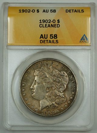 1902 - O Morgan Silver Dollar Coin,  Anacs Au - 58 Details,  Cleaned,  Toned photo