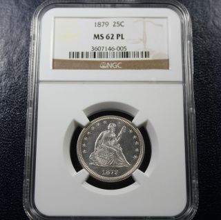 1879 Seated Liberty Quarter Ngc Ms62 Proof - Like - Certified Pl photo
