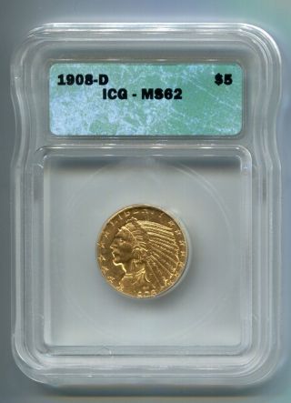 1908 - D Indian Head Half Eagle $5 Gold Coin Icg Ms 62 photo