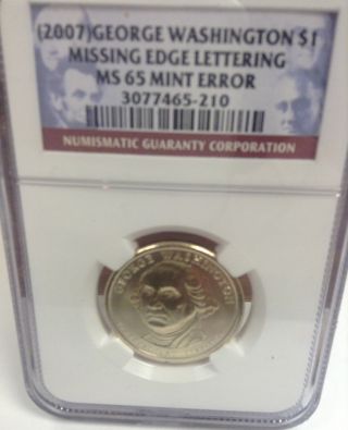 2007 George Washington $1 Dollar Missing Edge Lettering Error Ngc Ms65 photo