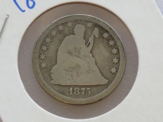 1875 - P Seated Liberty Quarter 90% Silver U.  S.  Coin C8738 photo