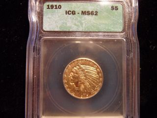 1910 Us $5 Gold Icg Graded Ms62 photo