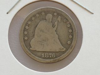1876 - P Seated Liberty Quarter 90% Silver U.  S.  Coin C8766 photo