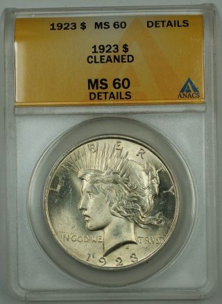 1923 Silver Peace Dollar Coin Anacs Ms - 60 Details Cleaned (choice Better Coin) photo