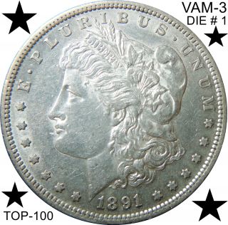 1891 - S Morgan Silver Dollar Vam - 3 Die 1 Top 100 Near Date Doubled Stars Error photo