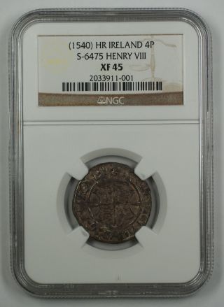 1540 Hr Ireland 4p Silver Groat Coin S - 6475 Henry Viii Ngc Xf 45 Akr photo