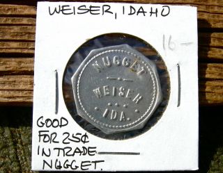 1900s Weiser Idaho Id (washington Co) The Nugget 25c 